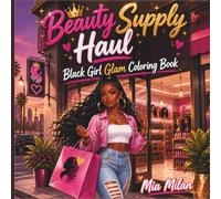 Beauty Supply Haul: A Black Girl Coloring Book