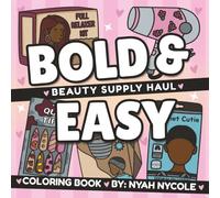 Beauty Supply Haul Coloring Book: 100 Bold & Easy Pages of Hair, Makeup, and Everyday Black Girl Essentials to Color (Girl Errands)