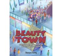 Beauty Town : Beauty isn't Only On the Outside but a reflection of what's within
