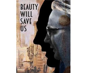 Beauty Will Save Us