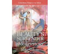 Beauty's Surrender Sarah's Story: 9 (Extraordinary Women of the Bible)