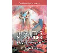 Beauty's Surrender Sarah's Story (Extraordinary Women of the Bible)