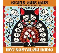 Beaux Gris Gris & The Apocalypse - Hot Nostalgia Radio