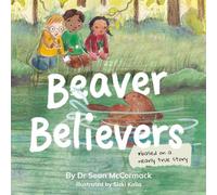 Beaver Believers (Patrick, Abi & Jacob's Wild Adventures)