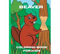 beaver coloring book for kids: fun beaver coloring book for preschoolers