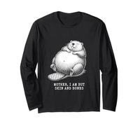 Beaver Mother i am but Skin and Bones Funny Long Sleeve T-Shirt