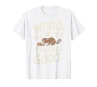 Beaver Wood You Believe I’M This Good T-Shirt