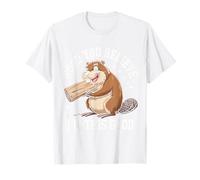 Beaver Wood You Believe I’M This Good T-Shirt