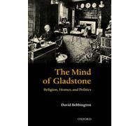 Bebbington - Mind of Gladstone Religion Homer and Politics - New ha - N555z