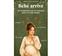 Bébé Arrive Les 50 Questions Que Tu N'oses Pas Poser à Ta Sage-Femme: Grossesse, Accouchement, Post-partum et Nouveau-né : le Guide Complet Sans Tabou ... Sage-femme Cadeau Grossesse Baby Shower