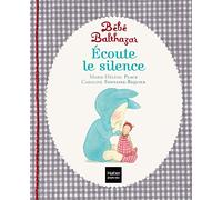 Bébé Balthazar - Ecoute le silence - Pédagogie Montessori 0/3 ans