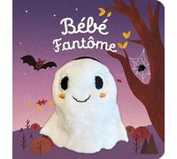 Bébé fantôme: Livre marionnette pour bébé - dès 3 mois