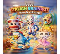 bébé italian brainrot livre de coloriage: Un univers drôle et fou à colorier pour les tout-petits