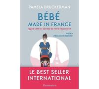 Bébé made in France: QUELS SONT LES SECRETS DE NOTRE ÉDUCATION ?