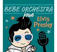 Bebe Orchestra Joue Elvis Presley