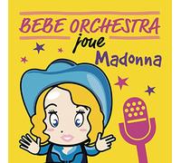 Bebe Orchestra - Joue Madonna