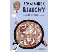 Bebechy, czyli ciało człowieka pod lupą