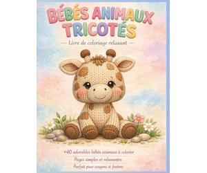 Bébés animaux tricotés: livre de coloriage relaxant