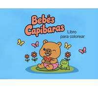 Bebés Capibaras: Libro para colorear