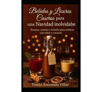 Bebidas y licores caseros para una Navidad Inolvidable