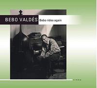 Bebo Valdes - Bebo Rides Again