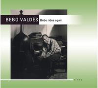 Bebo Valdes - Bebo Rides Again