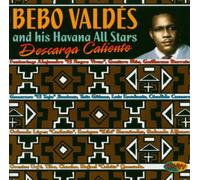 Bebo Valdes w/ His Havana All-Stars - Descarga Caliente (1952-57)