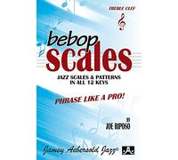 Bebop Scales: Jazz Scales And Patterns In All 12 Keys