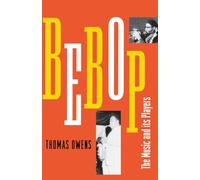 Bebop: The Music and Its Players