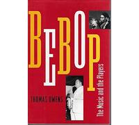 Bebop: The Music and Its Players