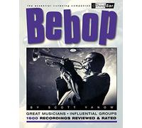 Bebop: Third Ear - The Essential Listening Companion