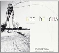 Bec De Cha - Bec De Cha - Folle Cadence