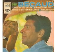 Becaud, Gilbert - L'important c'est la rose + Bienvenue parmi nous - Merci beaucoup + Dans le lit d'un homme d'affaires