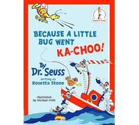 Because A Little Bug Went Ka-Choo!: A Dr. Seuss Beginner Book of Rhyme and Preschool Fun (Beginner Series)