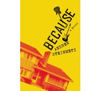 Because : A Novel