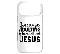 because adulting Christian men and women thankful grateful Case for iPhone 17 Pro Max