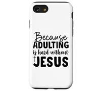 because adulting Christian men and women thankful grateful Case for iPhone SE (2020) / 7/8