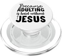 because adulting Christian men and women thankful grateful PopSockets PopGrip for MagSafe
