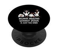 Because Adulting Without Jesus Is Just Too Hard PopSockets Adhesive PopGrip