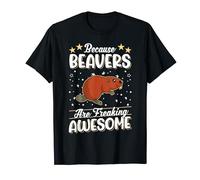 Because Beavers are freaking awesome Beaver T-Shirt