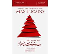 Because of Bethlehem Bible Study Guide: Love is Born, Hope is Here