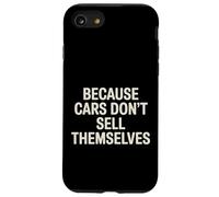Because Cars Don't Sell Themselves Car Salesman - Case for iPhone SE (2020) / 7/8