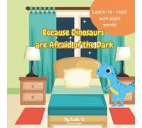 Because Dinosaurs are afraid of the dark: Learn to Read Books for Kids about Dinosaurs, Sight words, Homeschool |8.5x8.5, 31 pages| Gift for ... and Free Times. Read along books for kids.