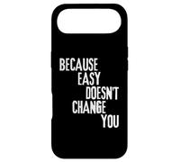 Because Easy Doesn't Change You If It Doesn't Challenge You Case for iPhone Air