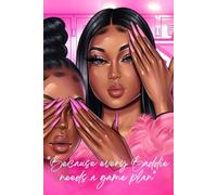 Because Every Baddie Needs a Game Plan: A Notebook Journal to Start Journaling Your Way to The Next Level