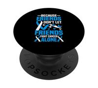 Because Friends Don't Let Friends Fight Cancer Alone PopSockets Adhesive PopGrip