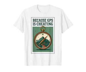 Because GPS is Cheating | Compass Skills | Orienteering T-Shirt