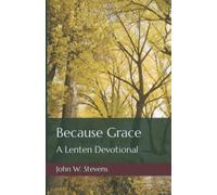 Because Grace: A Lenten Devotional