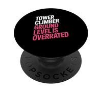 Because Ground Level Is Overrated Cell Tower Climber PopSockets Adhesive PopGrip