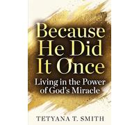 Because He Did It Once: Living in the Power of God’s Miracle
